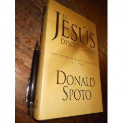 El Jesús Desconocido / Donald Spoto / Javier Vergara Grande