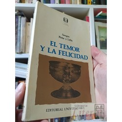 El temor y la felicidad Sergio Peña y Lillo Editorial...