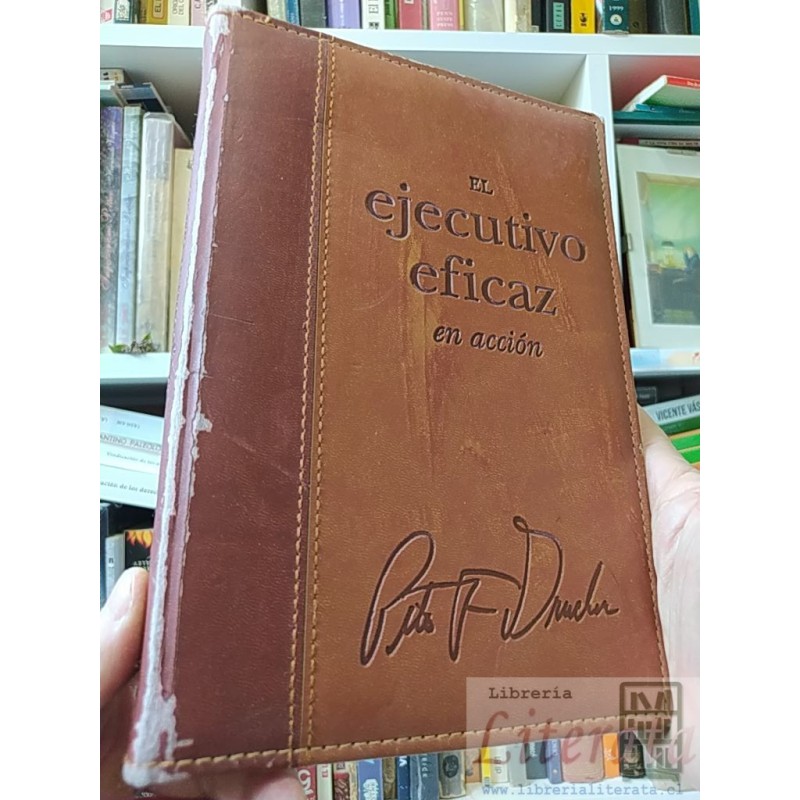 El ejecutivo eficaz en acción Peter F Drucker y Joseph A MacIariello Alienta Editorial tapas duras forradas