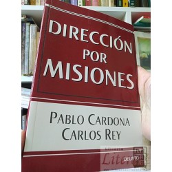 Dirección por misiones Pablo Cardona y Carlos Rey Deusto...