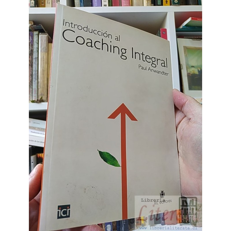 Introducción al coaching integral Paul Anwandter FIRMADO AUTOR Ril editores ISBN 9789562845946