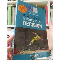 El éxito es una decisión David Fischman Universidad de...