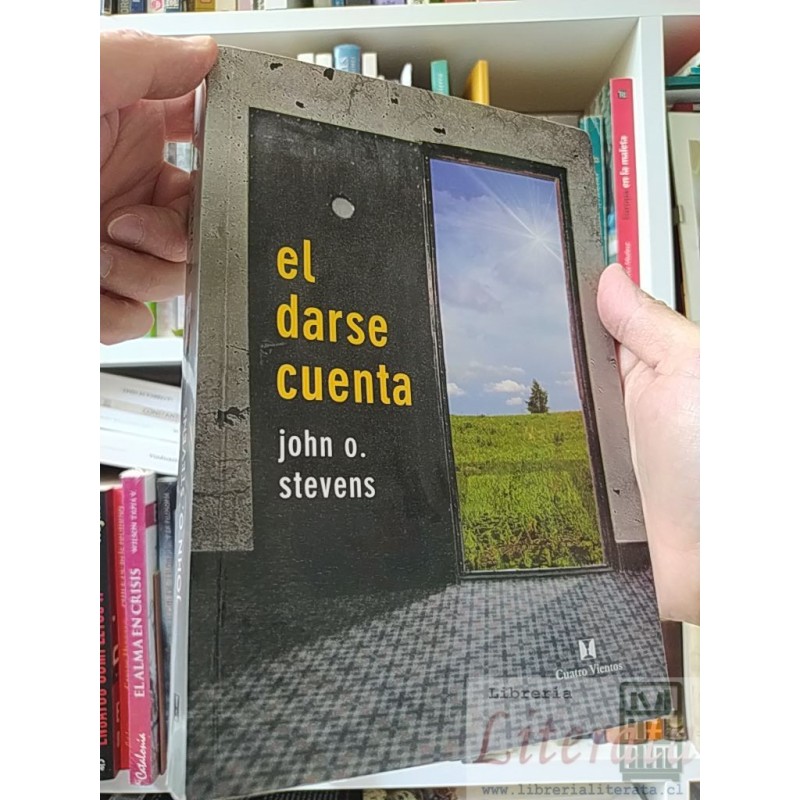 El darse cuenta John O Stevens Editorial Cuatro Vientos ISBN 8489333025. Información ISBN: Título: El darse cuenta. Ejer
