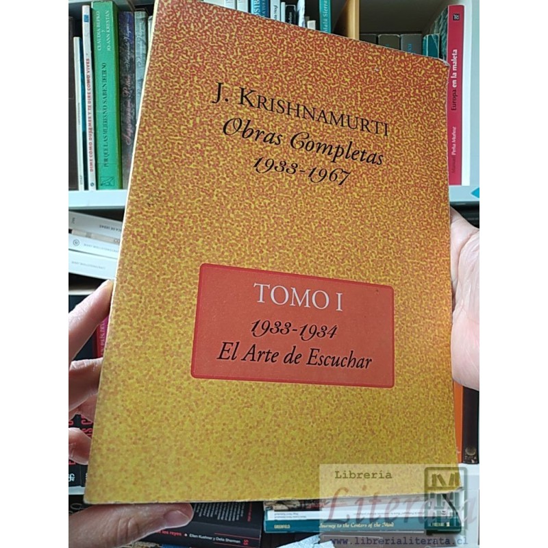 Obras completas I El arte de escuchar J Krishnamurti Editorial Kier SA años 1933-1967, Tomo I (1933-1934), formato grand