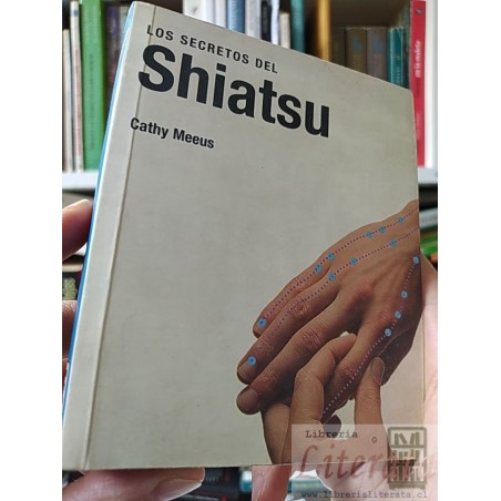 Los secretos del Shiatsu Cathy Meeus Editorial: Taschen America, LLC 226 páginas. Colores ISBN 3822824941. Información I
