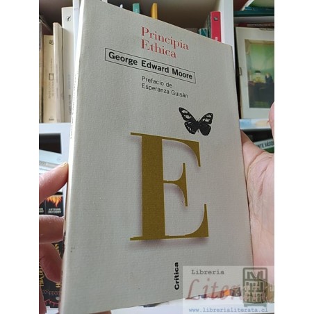 Principia Ethica George Edward Moore Crítica ISBN 9788484323617 Prefacio de E Guzmán 278 páginas