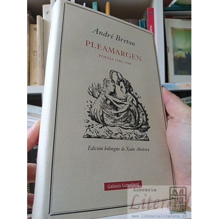 Pleamargen Poesía 1940-1948 André Breton Galaxia Gutenberg tapas duras 476 páginas ISBN 9788416252305. Información ISBN: