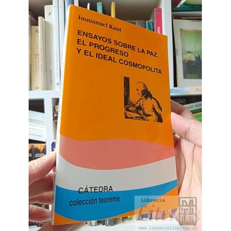 Ensayos sobre la paz, el progreso y el ideal cosmopolita Immanuel Kant Cátedra 214 páginas