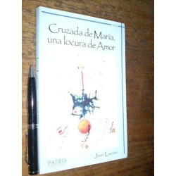 Cruzada De María Una Locura De Amor - Javier Lascano