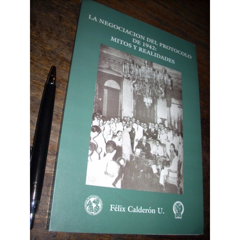 La Negociación Del Protocolo De 1942 Félix Calderón