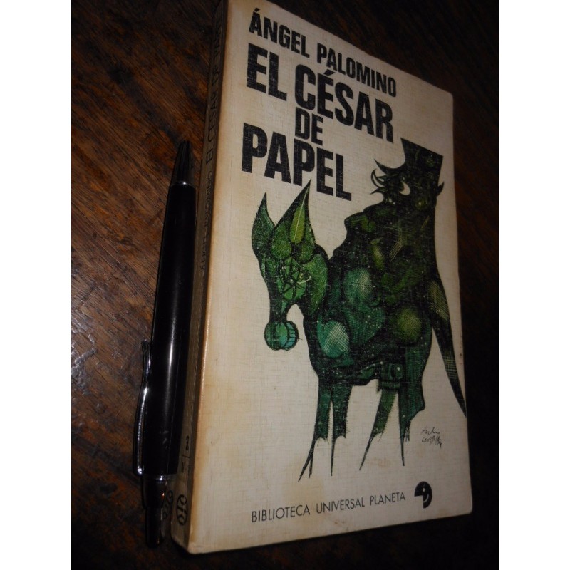 El César De Papel / Ángel Palomino / Planeta 1972