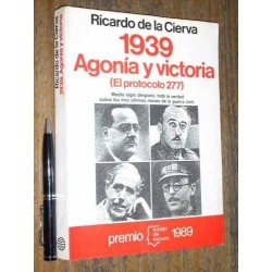 1939 Agonía Y Victoria / Protocolo 277 Ricardo De La Cierva