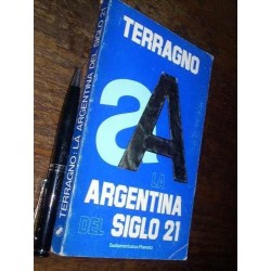 La Argentina Del Siglo 21 Rodolfo Terragno Sudamericana