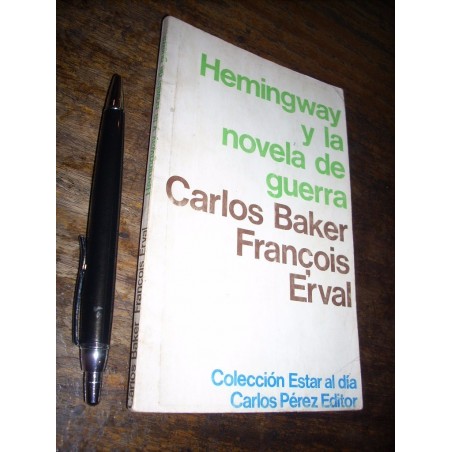 Hemingway Y La Novela De Guerra Carlos Baker Francois Erval