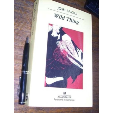 Wild Thing - Josh Bazell - Anagrama - Como Nuevo