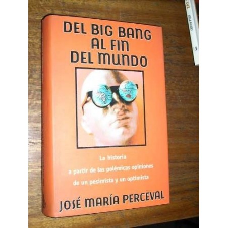Del Big Bang Al Fin Del Mundojosé María Perceval