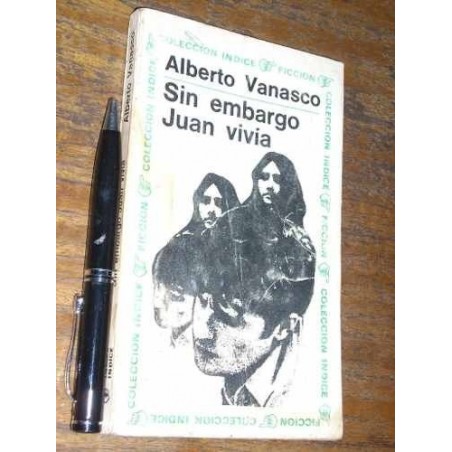 Sin Embargo Juan Vivía - Alberto Vanasco - Sudamericana