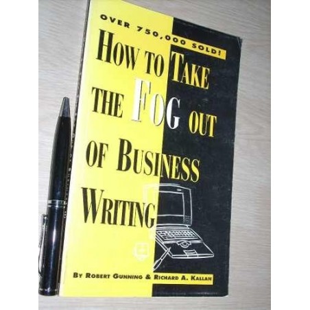How To Take The Fog Out Of Business Writing Gunning & Kallan