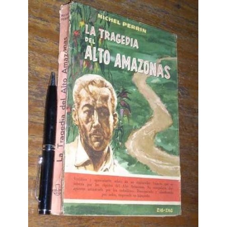 La Tragedia Del Alto Amazonas - Michel Perrin - Zigzag 1955
