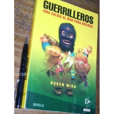 Guerrilleros / Una Salida Al Mar Para Bolivia - Ruben Mira