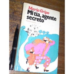 Mi Tia Agente Secreto - Maria Gripe  Ed. Planeta