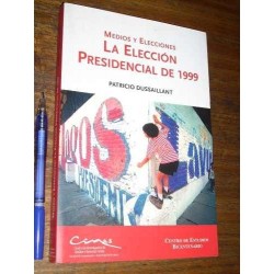 Medios Y Elecciones La Elección Presidencial De 1999