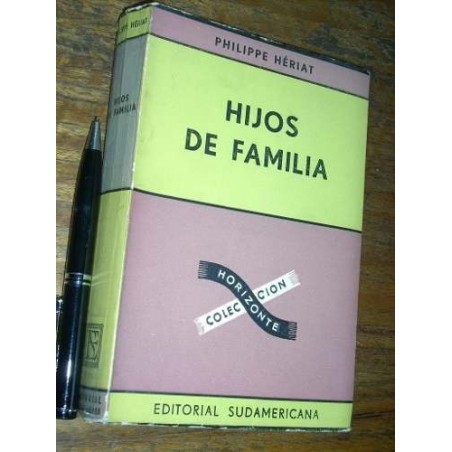 Hijos De Familia Philippe Heriat - Sudamericana Buen Estado