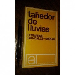 Tañedor De Lluvias / Fernando Gonzalez Urizar / Ed Aconcagua