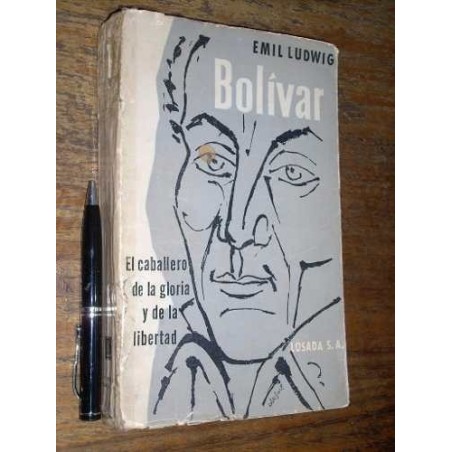 Bolívar El Caballero De La Gloria Y De La Libertad E. Ludwig