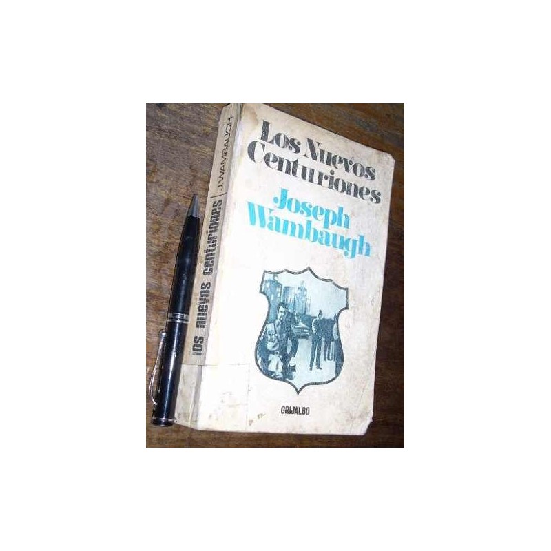 Los Nuevos Centuriones Jospeh Wambaugh Grijalbo