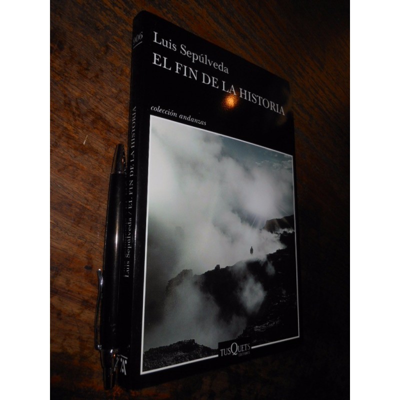 El Fin De La Historia / Luis Sepúlveda / Tusquets Grande