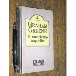 El Americano Impasible Graham Green Bruguera / Tapa Dura