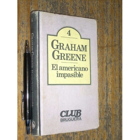 El Americano Impasible Graham Green Bruguera / Tapa Dura