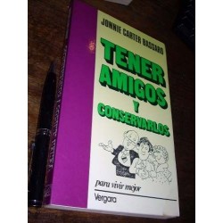 Tener Amigos Y Conservarlos J Carter B Vergara Como Nuevo