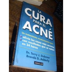 La Cura Para El Acné Terry Dubrow Y Brenda Adderly Aguilar