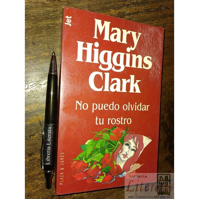 No puedo olvidar tu rostro Mary Higgins Clark Ed. Plaza & Ja