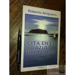 Cita en el azul profundo Roberto Ampuero Ed. Planeta