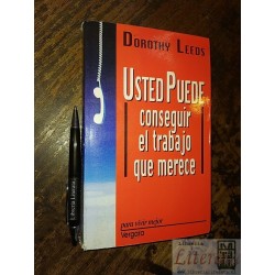 Usted puede conseguir el trabajo que merece Dorothy Leeds Ed