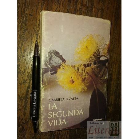La segunda vida Gabriela Lezaeta Ed. Pomaire