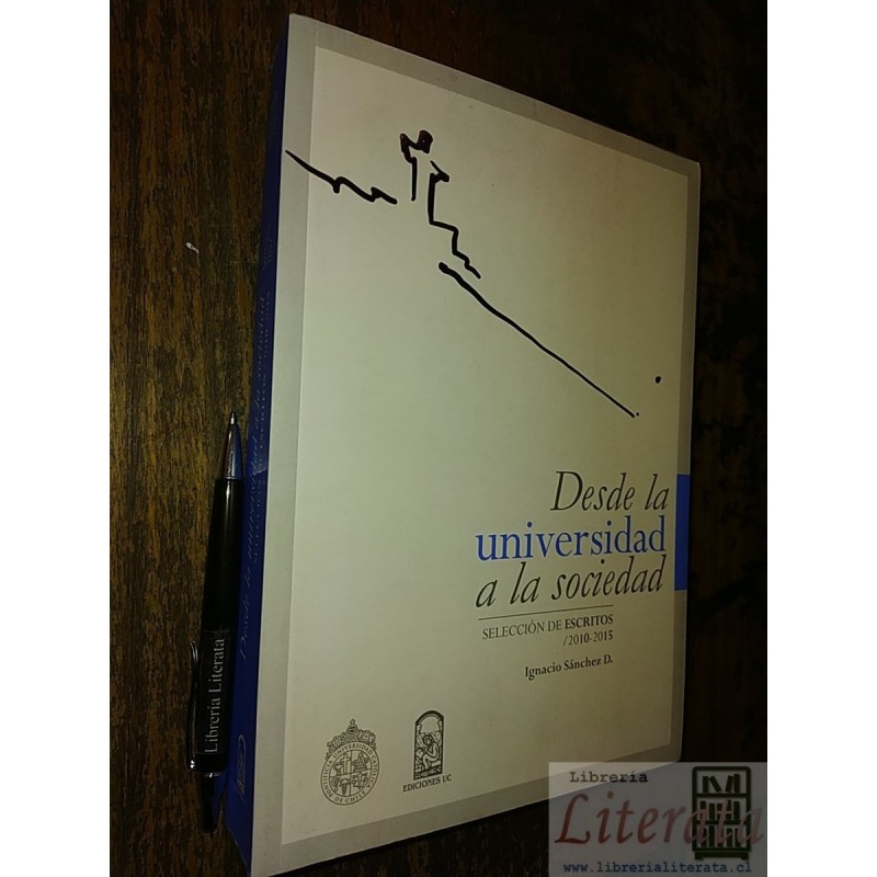 Desde la universidad a la sociedad Ignacio Sánchez D Ed. UC