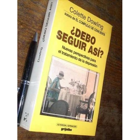 Debo Seguir Así ? Colette Dowling Grijalbo Como Nuevo