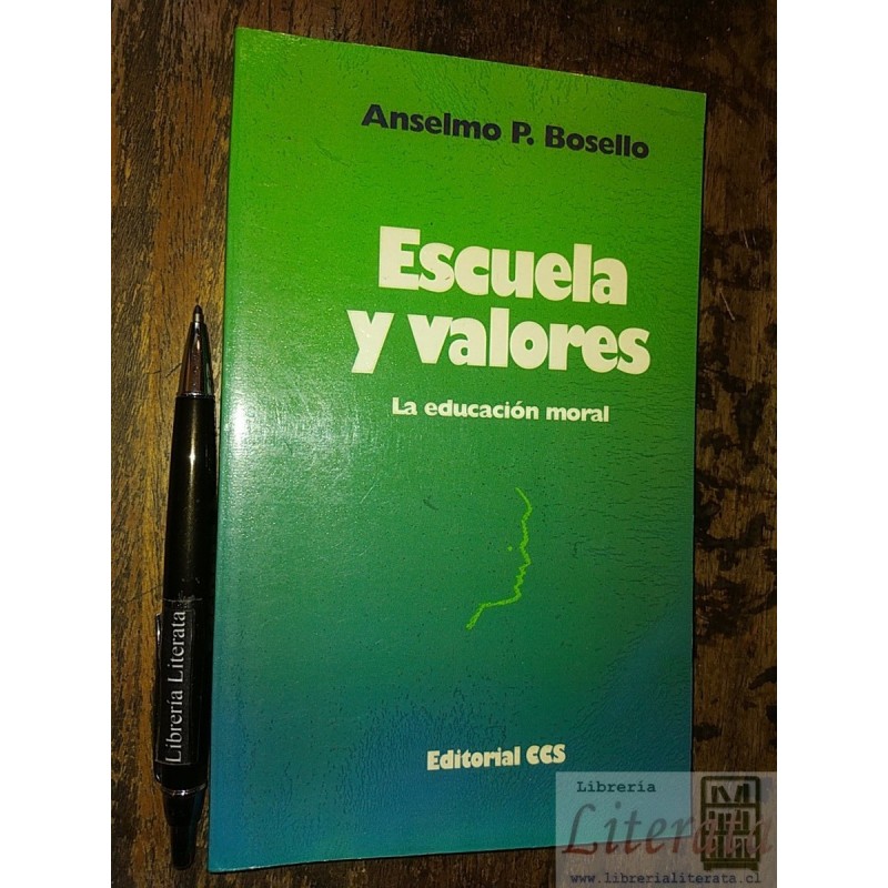 Escuela y valores la educación moral Anselmo P Bosello Ed. C