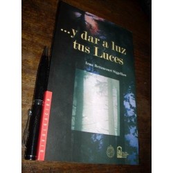 Y Dar A Luz Tus Luces Irma Bettancourt Siggelkow Ed Uc