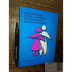 Sexualidad ética y familia integración irrenunciable Pedro G