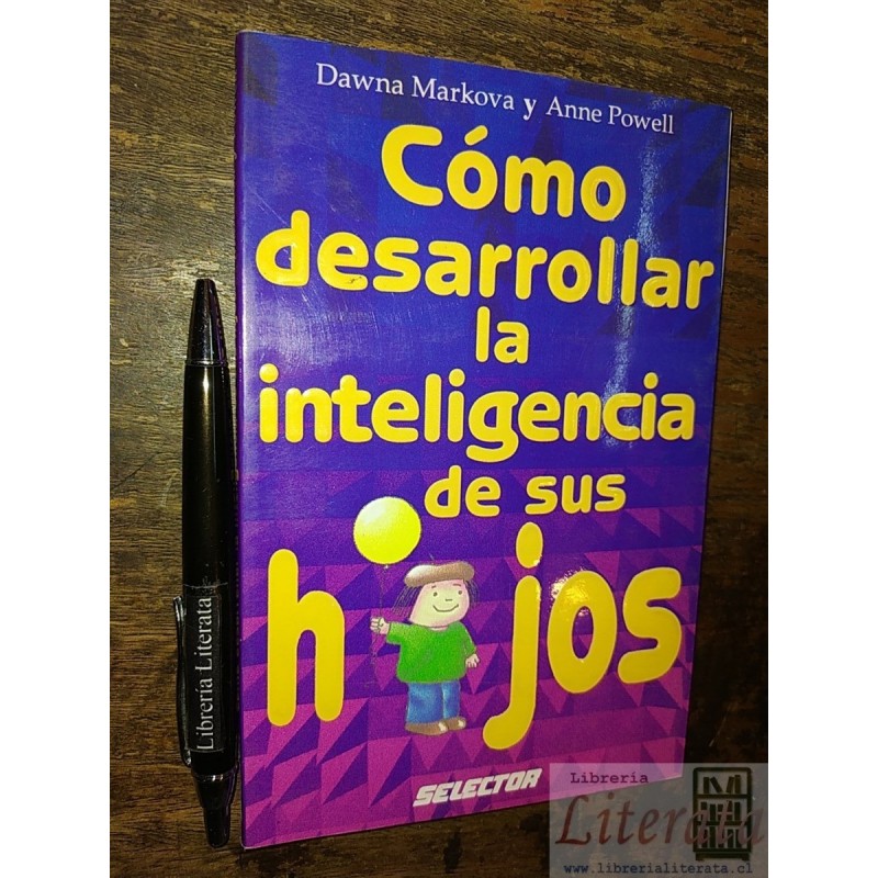 Cómo desarrollar la inteligencia de sus hijos Dawna Markova
