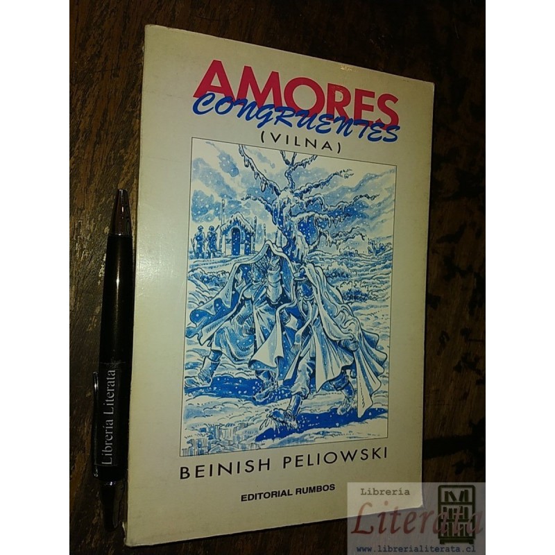 Amores congruentes Beinish Peliowski Ed. Rumbos 320 pags