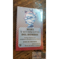 Marx y su concepto del hombre (Incluye "Manuscritos económico-filosóficos" de Marx)	Erich Fromm FCE