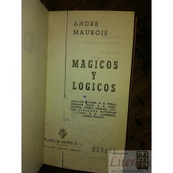 Mágicos y lógicos Andre Maurois Ed. Plaza & Janés empastado