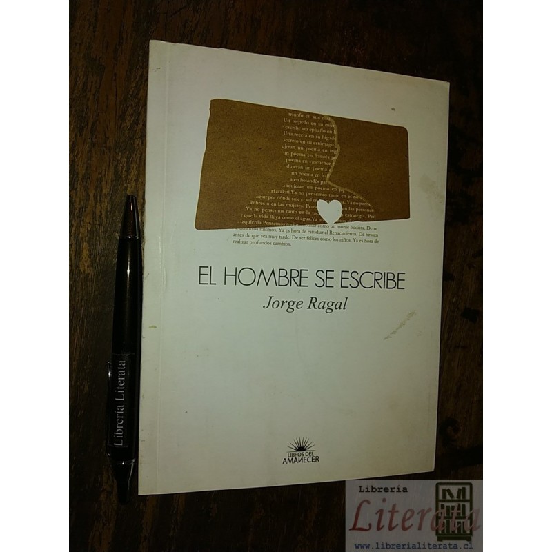 El hombre se escribe Jorge Ragal Ed. Amanecer