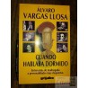 Cuando hablaba dormido Álvaro Vargas Llosa Ed. Grijalbo 359